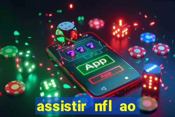 assistir nfl ao vivo gratis